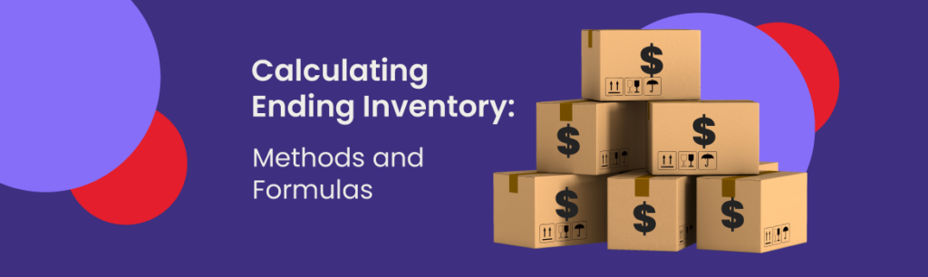 Calculating Ending Inventory: Methods and Formulas Explained | Netstock